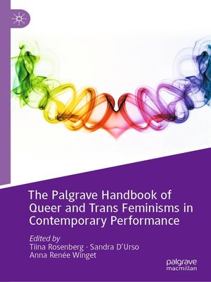 cover image of The Palgrave Handbook of Queer and Trans Feminisms in Contemporary Performance